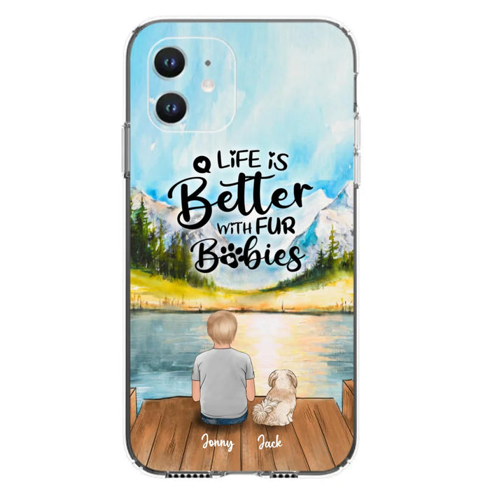 Custom Personalized Pet Kid Phone Case - Life Is Better With Fur Babies - Case For iPhone And Samsung