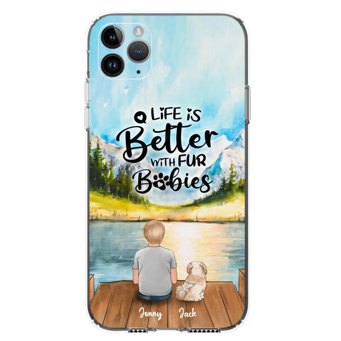 Custom Personalized Pet Kid Phone Case - Life Is Better With Fur Babies - Case For iPhone And Samsung