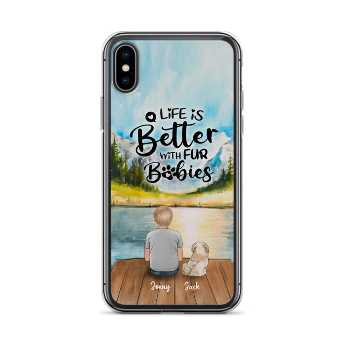 Custom Personalized Pet Kid Phone Case - Life Is Better With Fur Babies - Case For iPhone And Samsung