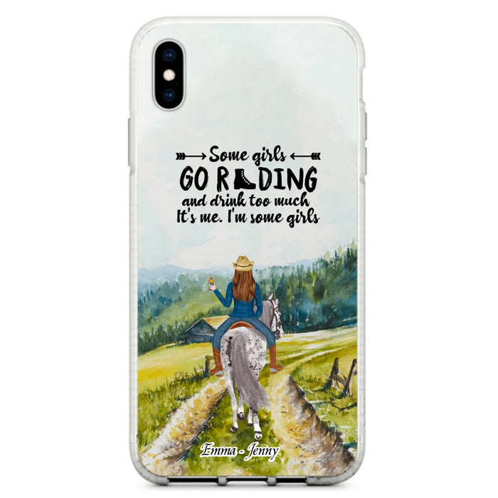 Custom Personalized Riding Horse Phone Case - Upto 2 Girls - Best Gift For Horse Lover/Friends - Some Girls Go Riding And Drink Too Much It's Me - Case For Iphone/Samsung