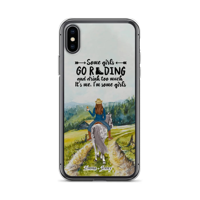 Custom Personalized Riding Horse Phone Case - Upto 2 Girls - Best Gift For Horse Lover/Friends - Some Girls Go Riding And Drink Too Much It's Me - Case For Iphone/Samsung