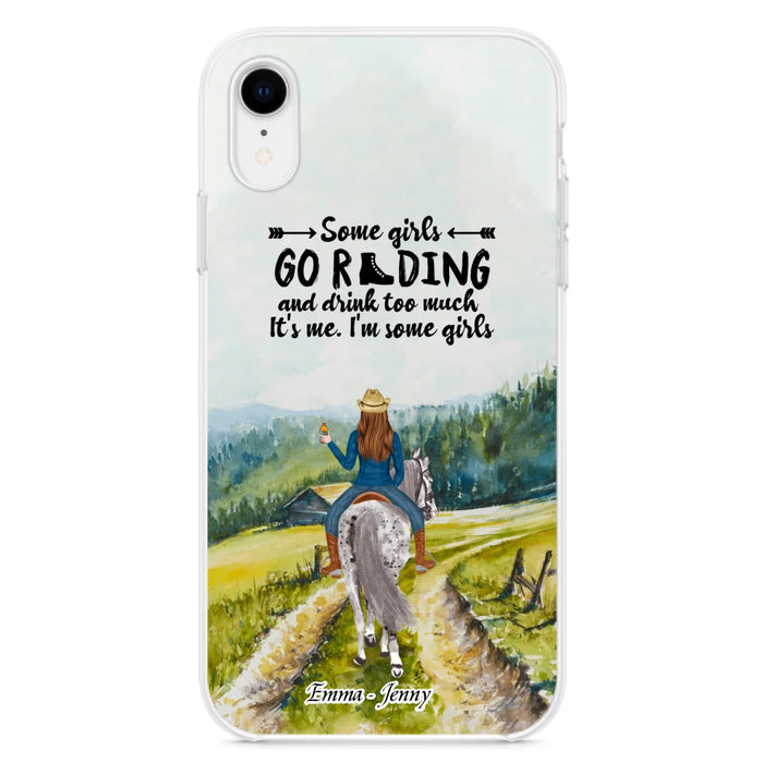 Custom Personalized Riding Horse Phone Case - Upto 2 Girls - Best Gift For Horse Lover/Friends - Some Girls Go Riding And Drink Too Much It's Me - Case For Iphone/Samsung