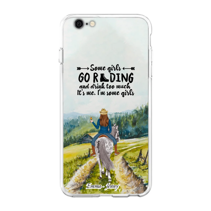 Custom Personalized Riding Horse Phone Case - Upto 2 Girls - Best Gift For Horse Lover/Friends - Some Girls Go Riding And Drink Too Much It's Me - Case For Iphone/Samsung