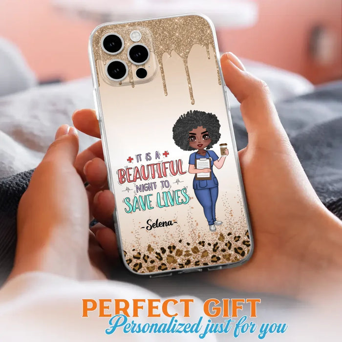 Custom Personalized Nurse Phone Case - Best Gift For Nurse - It's A Beautiful Night To Save Lives - Case For iPhone And Samsung