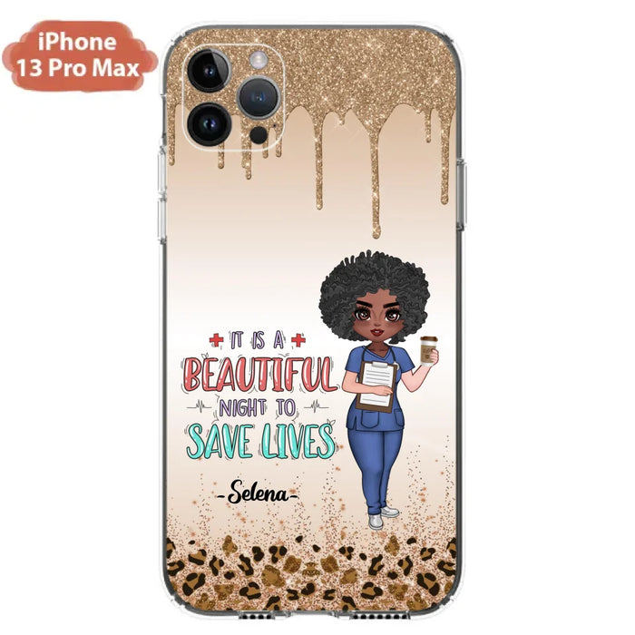 Custom Personalized Nurse Phone Case - Best Gift For Nurse - It's A Beautiful Night To Save Lives - Case For iPhone And Samsung