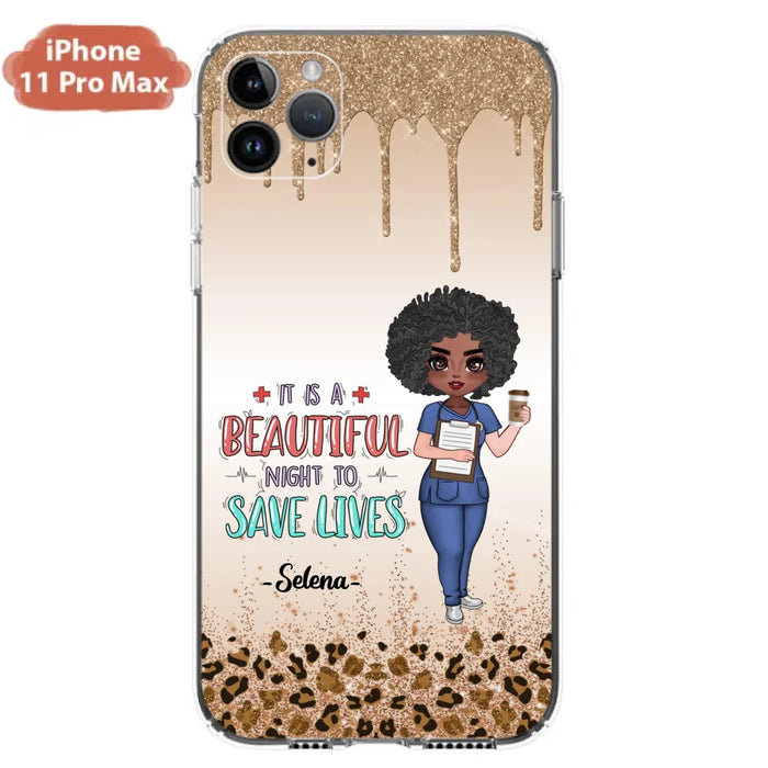 Custom Personalized Nurse Phone Case - Best Gift For Nurse - It's A Beautiful Night To Save Lives - Case For iPhone And Samsung