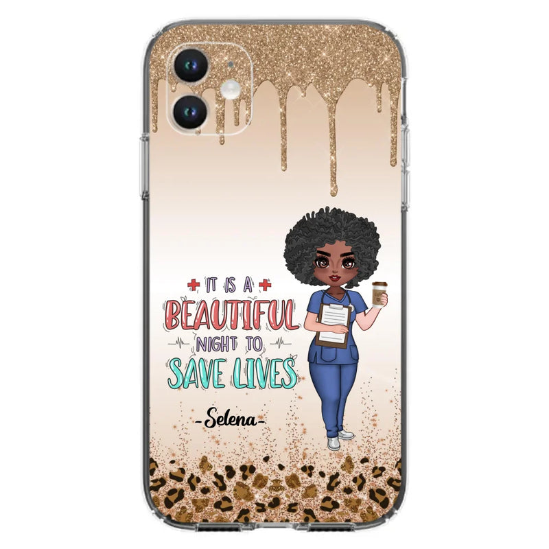 Custom Personalized Nurse Phone Case - Best Gift For Nurse - It's A Beautiful Night To Save Lives - Case For iPhone And Samsung