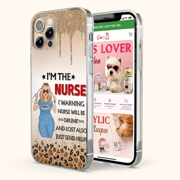 Custom Personalized Nurse Friend Phone Case - I'm The Nurse - Case For iPhone and Samsung