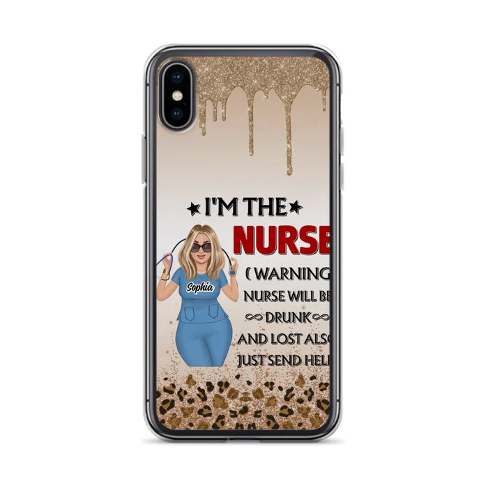 Custom Personalized Nurse Friend Phone Case - I'm The Nurse - Case For iPhone and Samsung