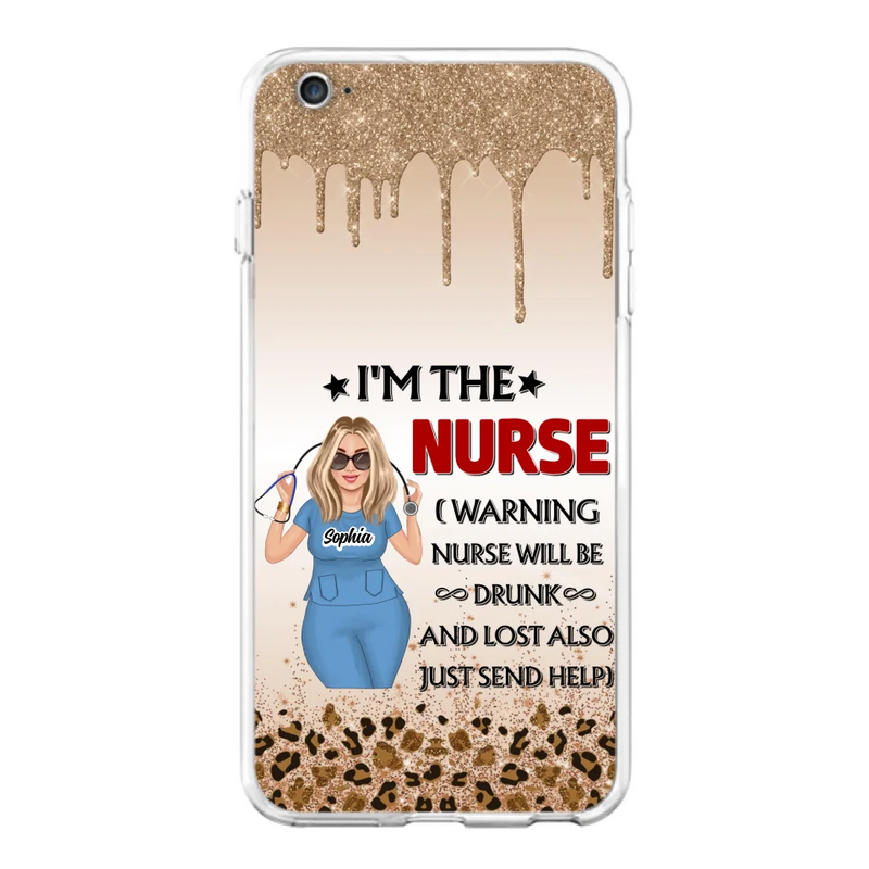 Custom Personalized Nurse Friend Phone Case - I'm The Nurse - Case For iPhone and Samsung