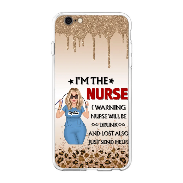 Custom Personalized Nurse Friend Phone Case - I'm The Nurse - Case For iPhone and Samsung