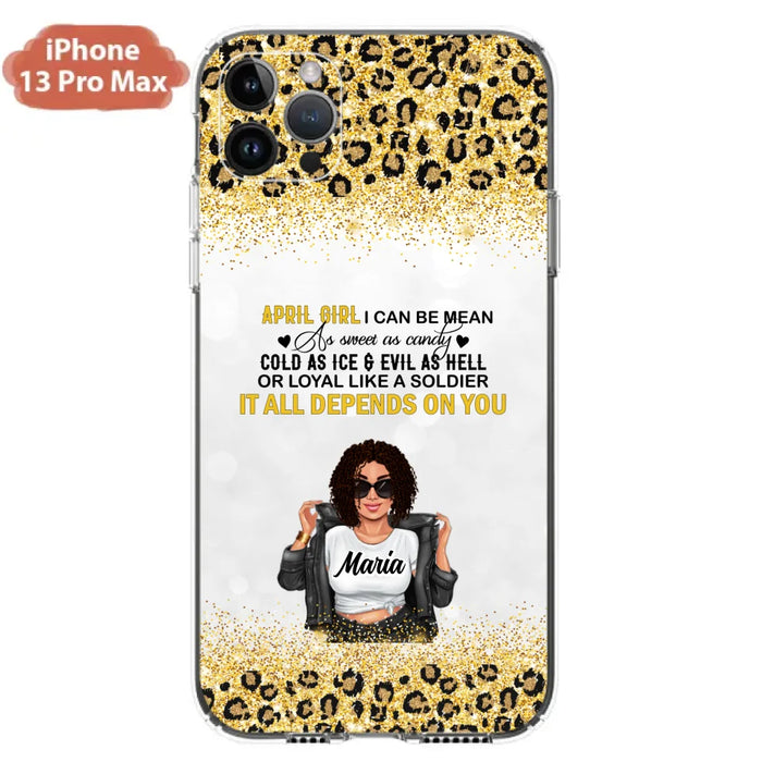 Custom Personalized Girl Month Phone Case - Gift Idea For Girl/ Friend - April Girl I Can Be Mean - Case For iPhone And Samsung