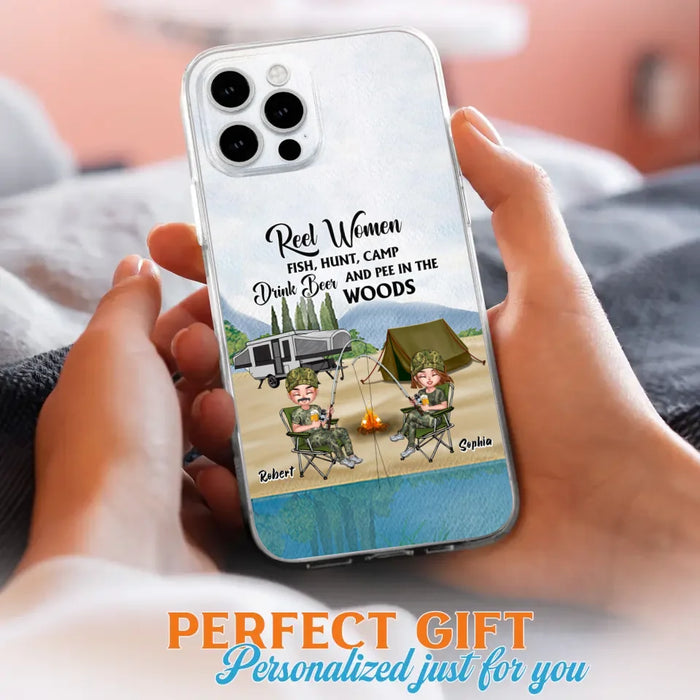 Custom Personalized Fishing Phone Case - Best Gift For Fishing Lovers - Reel Women Fish, Hunt, Camp, Drink Beer And Pee In The Woods - Case For iPhone And Samsung