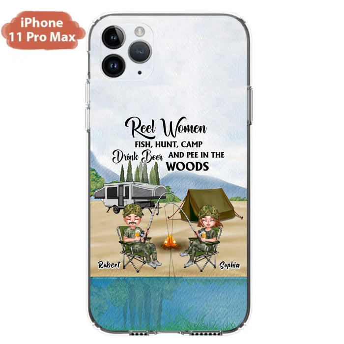 Custom Personalized Fishing Phone Case - Best Gift For Fishing Lovers - Reel Women Fish, Hunt, Camp, Drink Beer And Pee In The Woods - Case For iPhone And Samsung