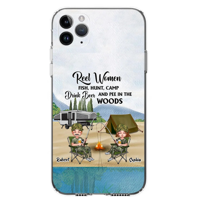 Custom Personalized Fishing Phone Case - Best Gift For Fishing Lovers - Reel Women Fish, Hunt, Camp, Drink Beer And Pee In The Woods - Case For iPhone And Samsung