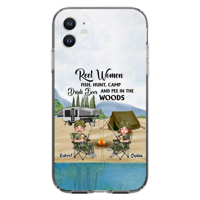 Custom Personalized Fishing Phone Case - Best Gift For Fishing Lovers - Reel Women Fish, Hunt, Camp, Drink Beer And Pee In The Woods - Case For iPhone And Samsung