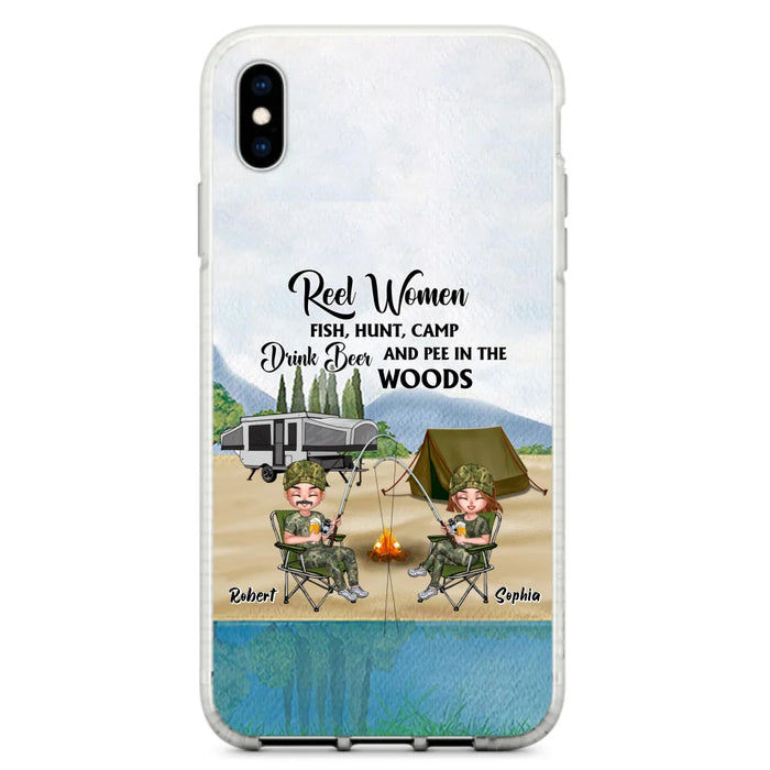 Custom Personalized Fishing Phone Case - Best Gift For Fishing Lovers - Reel Women Fish, Hunt, Camp, Drink Beer And Pee In The Woods - Case For iPhone And Samsung