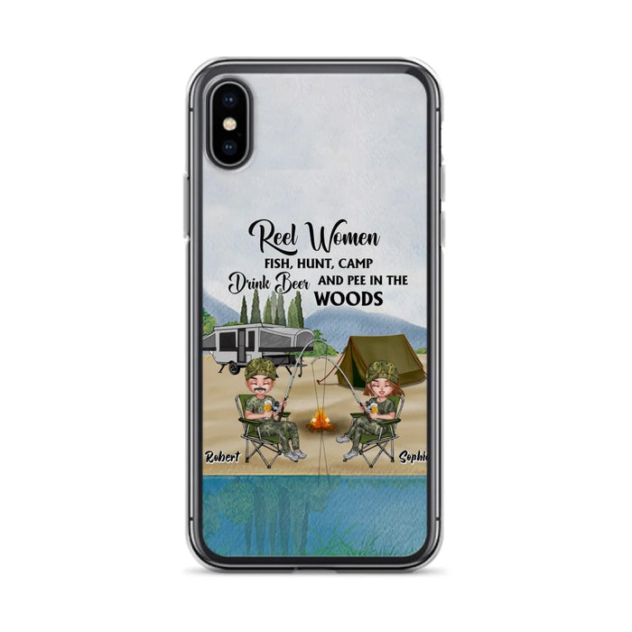 Custom Personalized Fishing Phone Case - Best Gift For Fishing Lovers - Reel Women Fish, Hunt, Camp, Drink Beer And Pee In The Woods - Case For iPhone And Samsung