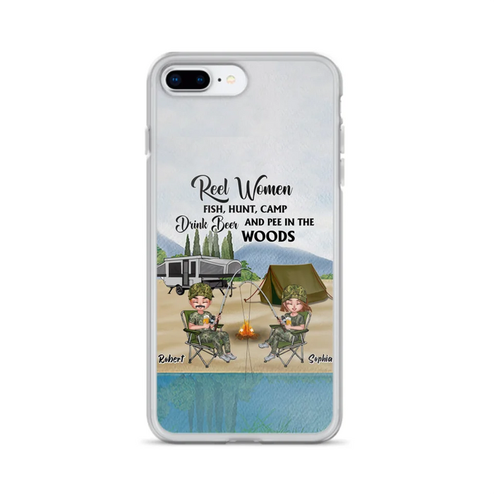 Custom Personalized Fishing Phone Case - Best Gift For Fishing Lovers - Reel Women Fish, Hunt, Camp, Drink Beer And Pee In The Woods - Case For iPhone And Samsung