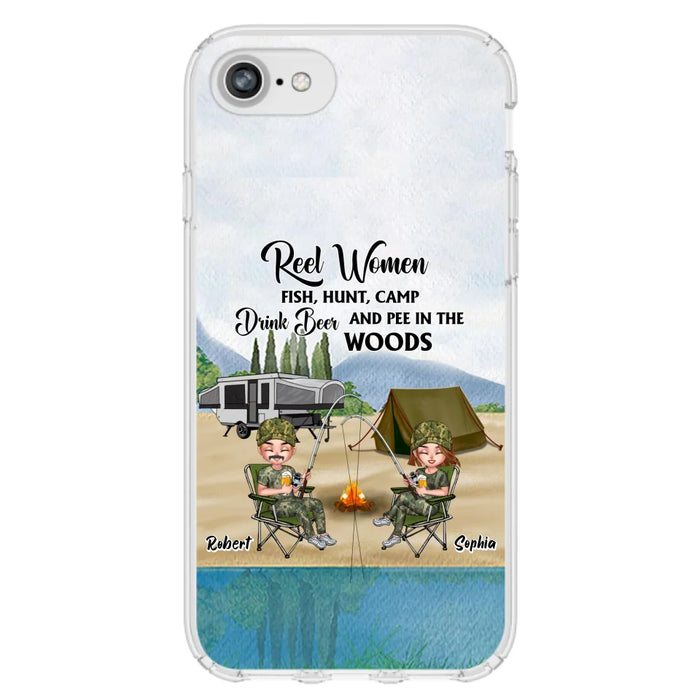 Custom Personalized Fishing Phone Case - Best Gift For Fishing Lovers - Reel Women Fish, Hunt, Camp, Drink Beer And Pee In The Woods - Case For iPhone And Samsung