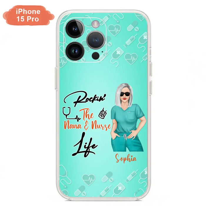 Custom Personalized Nurse Phone Case For iPhone and Samsung - Gift Idea For Mother's Day 2022 - Rockin' The Nana & Nurse