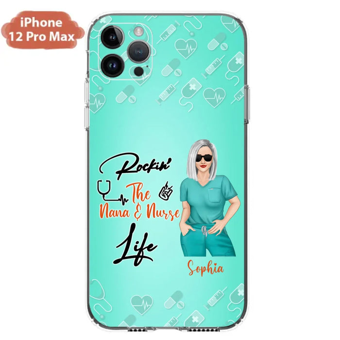 Custom Personalized Nurse Phone Case For iPhone and Samsung - Gift Idea For Mother's Day 2022 - Rockin' The Nana & Nurse