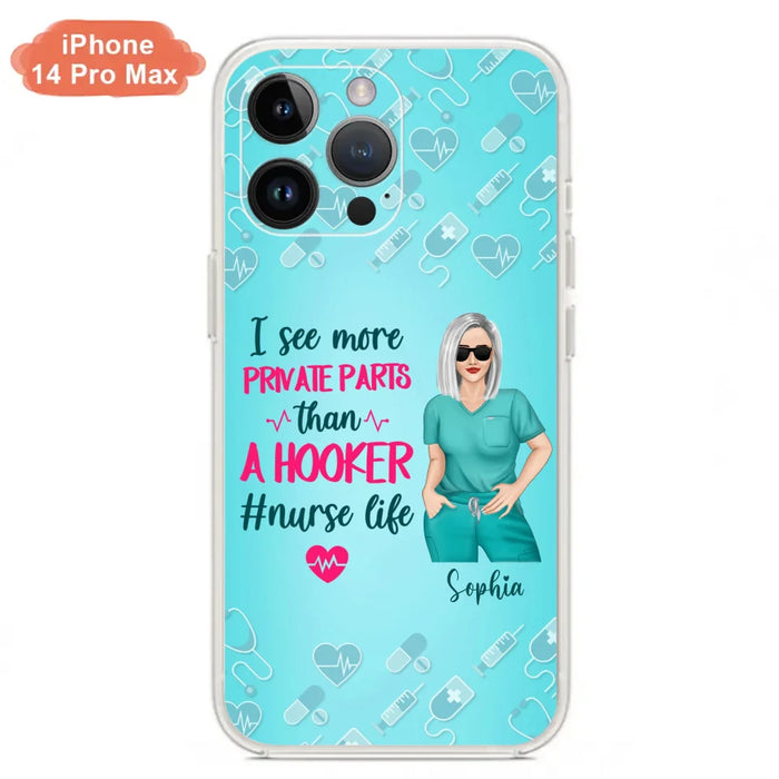 Custom Personalized Grumpy Old Nurse Phone Case - Gift For Nurse/ Mother's Day 2022 Gift - I See More Private Parts Than A Hooker - Case For iPhone And Samsung