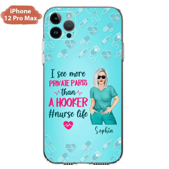 Custom Personalized Grumpy Old Nurse Phone Case - Gift For Nurse/ Mother's Day 2022 Gift - I See More Private Parts Than A Hooker - Case For iPhone And Samsung