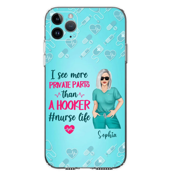 Custom Personalized Grumpy Old Nurse Phone Case - Gift For Nurse/ Mother's Day 2022 Gift - I See More Private Parts Than A Hooker - Case For iPhone And Samsung