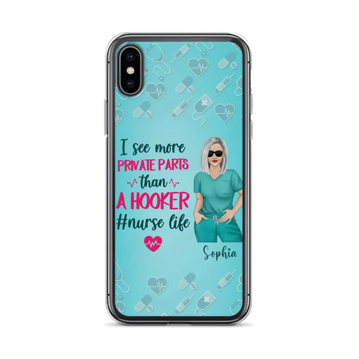 Custom Personalized Grumpy Old Nurse Phone Case - Gift For Nurse/ Mother's Day 2022 Gift - I See More Private Parts Than A Hooker - Case For iPhone And Samsung