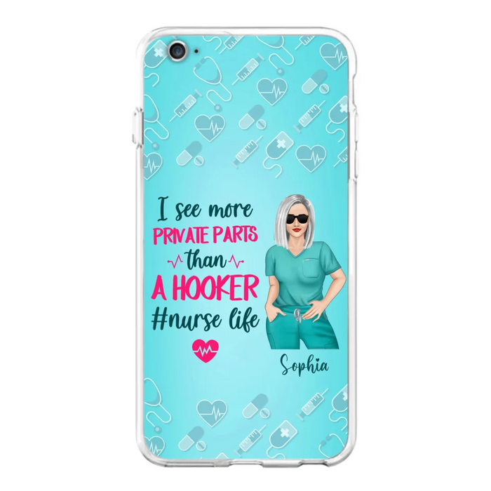 Custom Personalized Grumpy Old Nurse Phone Case - Gift For Nurse/ Mother's Day 2022 Gift - I See More Private Parts Than A Hooker - Case For iPhone And Samsung