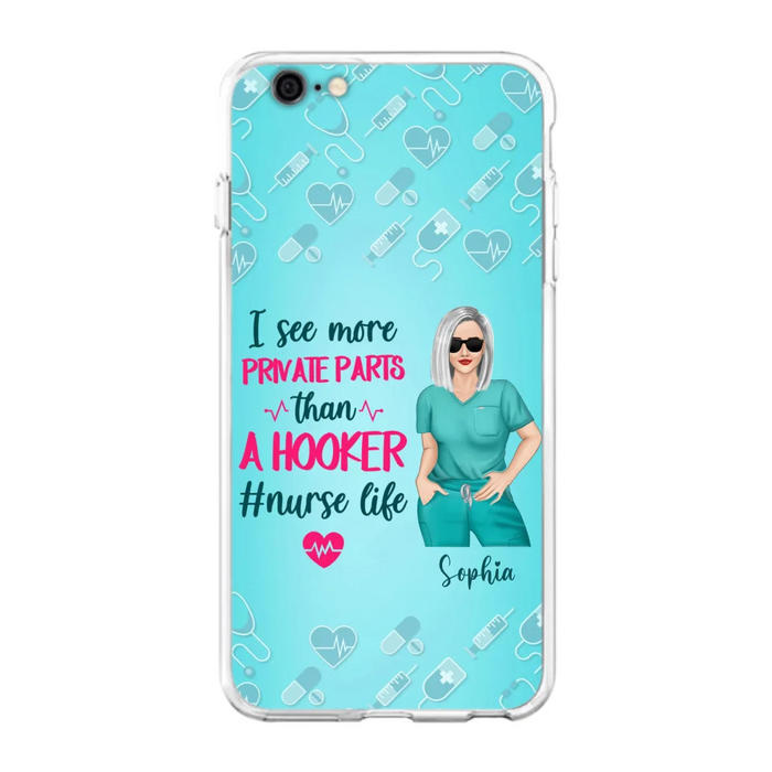 Custom Personalized Grumpy Old Nurse Phone Case - Gift For Nurse/ Mother's Day 2022 Gift - I See More Private Parts Than A Hooker - Case For iPhone And Samsung