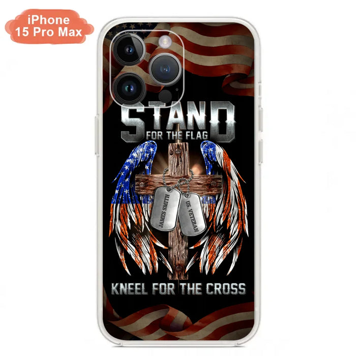 Custom Personalized U.S Veteran Phone Case - Gift Idea for Father/Veteran/ Independence Day - Stand For The Flag Kneel For The Cross - Case For iPhone And Samsung