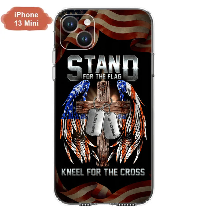 Custom Personalized U.S Veteran Phone Case - Gift Idea for Father/Veteran/ Independence Day - Stand For The Flag Kneel For The Cross - Case For iPhone And Samsung