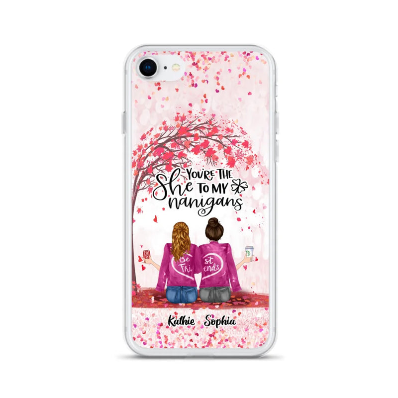 Custom Personalized We Are Best Friends Phone Case - Gift Idea For Friends/ Besties/ Sisters - Upto 5 Girls - You're The She To My Nanigans - Case For iPhone & Samsung
