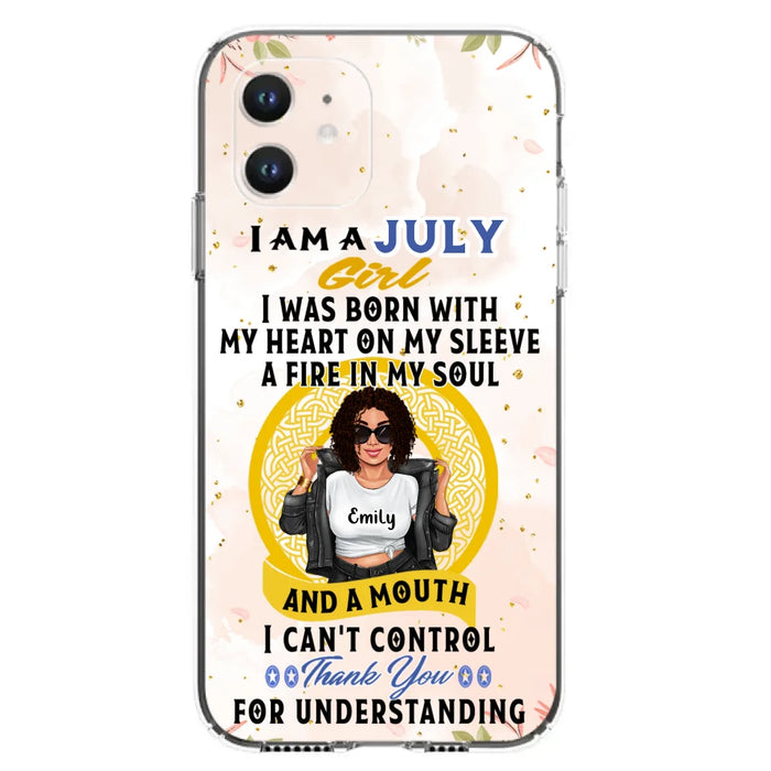 Custom Personalized I Am A July Girl Phone Case - Birthday Gift Idea For Girl - Case For iPhone And Samsung