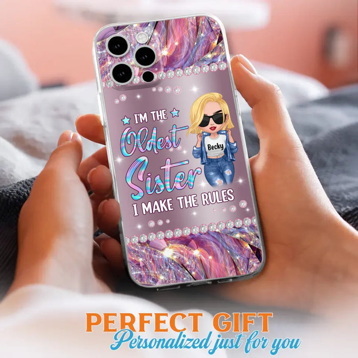 Custom Personalized Sister Phone Case - Gift Idea For Siblings/Sisters - I'm The Oldest Sister I Make The Rules - Cases For iPhone & Samsung