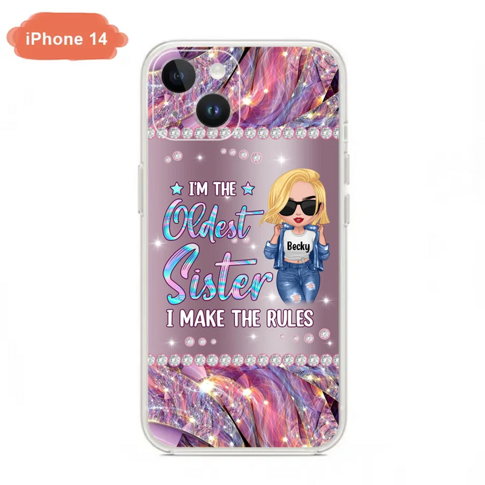 Custom Personalized Sister Phone Case - Gift Idea For Siblings/Sisters - I'm The Oldest Sister I Make The Rules - Cases For iPhone & Samsung