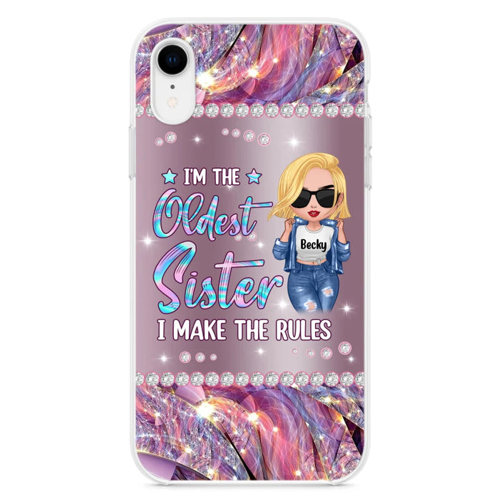 Custom Personalized Sister Phone Case - Gift Idea For Siblings/Sisters - I'm The Oldest Sister I Make The Rules - Cases For iPhone & Samsung