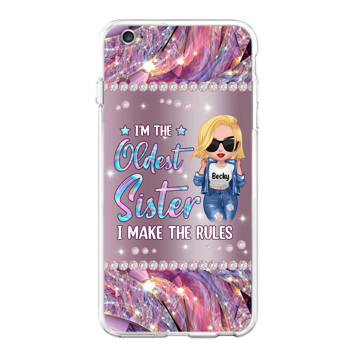 Custom Personalized Sister Phone Case - Gift Idea For Siblings/Sisters - I'm The Oldest Sister I Make The Rules - Cases For iPhone & Samsung