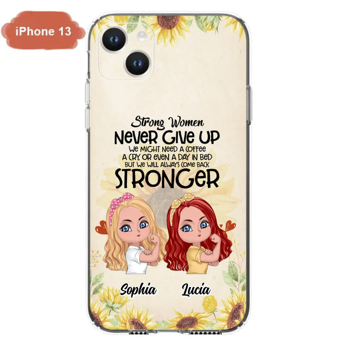 Custom Personalized Strong Women Phone Case - Upto 5 Women - Gift Idea For Friends/Besties/Sisters - Never Give Up - Case for iPhone/Samsung