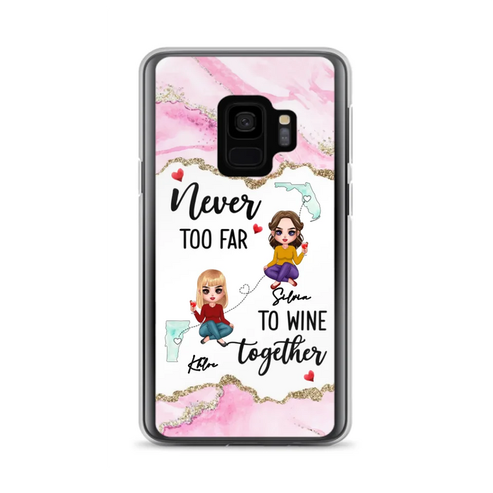 Personalized Bestie iPhone/ Samsung Case - Gift Idea For Bestie/ Long Distance Friendship - Never Too Far To Wine Together