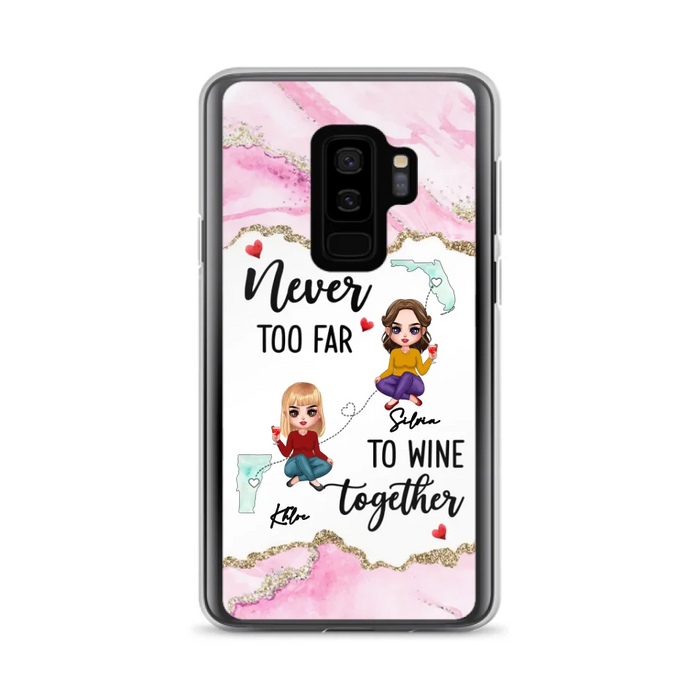 Personalized Bestie iPhone/ Samsung Case - Gift Idea For Bestie/ Long Distance Friendship - Never Too Far To Wine Together