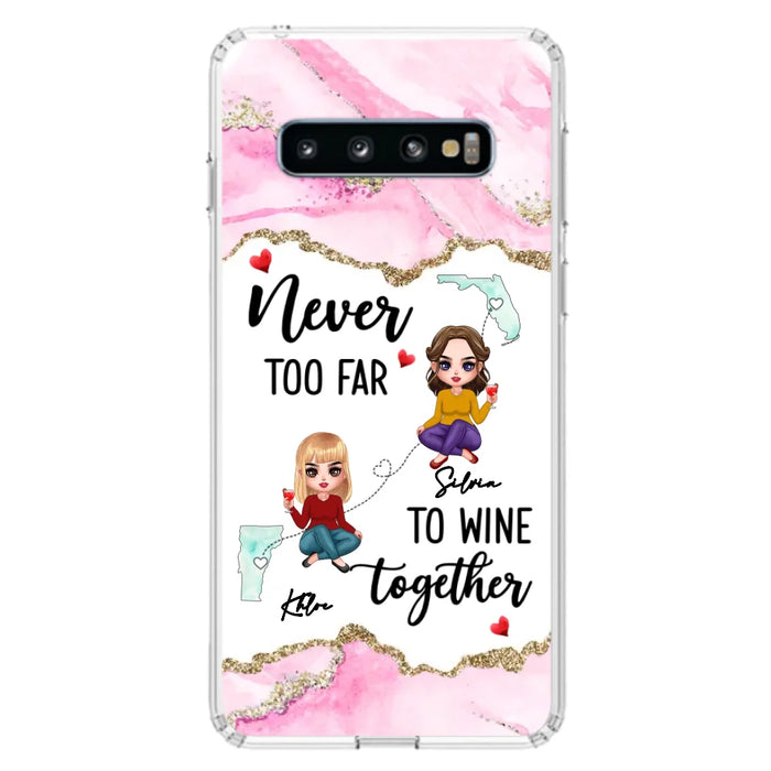 Personalized Bestie iPhone/ Samsung Case - Gift Idea For Bestie/ Long Distance Friendship - Never Too Far To Wine Together