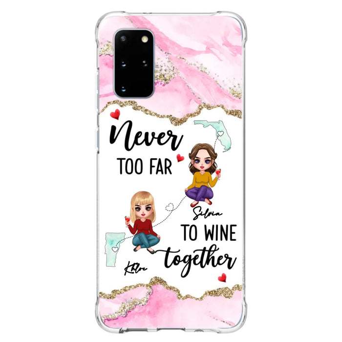 Personalized Bestie iPhone/ Samsung Case - Gift Idea For Bestie/ Long Distance Friendship - Never Too Far To Wine Together