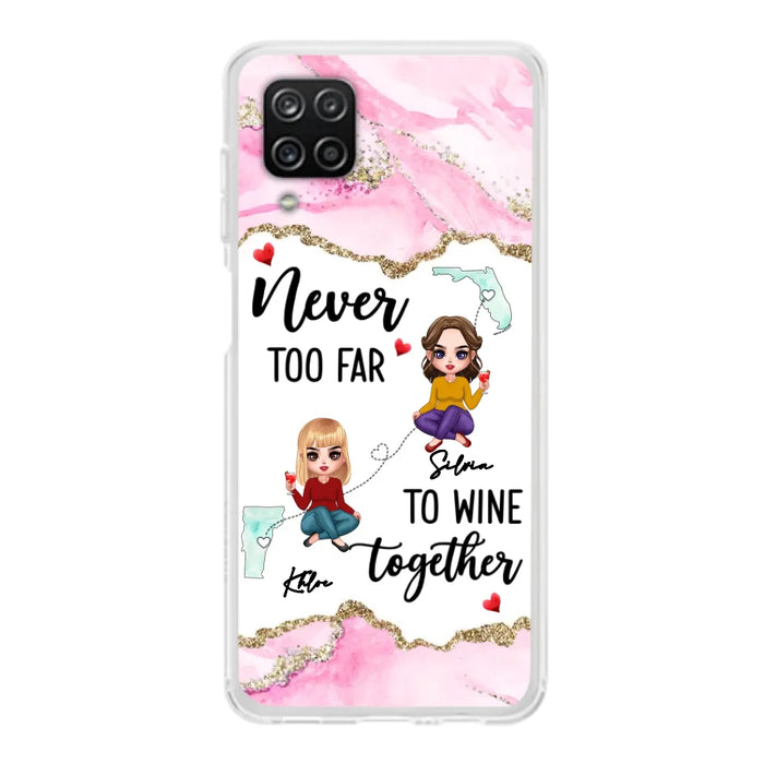 Personalized Bestie iPhone/ Samsung Case - Gift Idea For Bestie/ Long Distance Friendship - Never Too Far To Wine Together