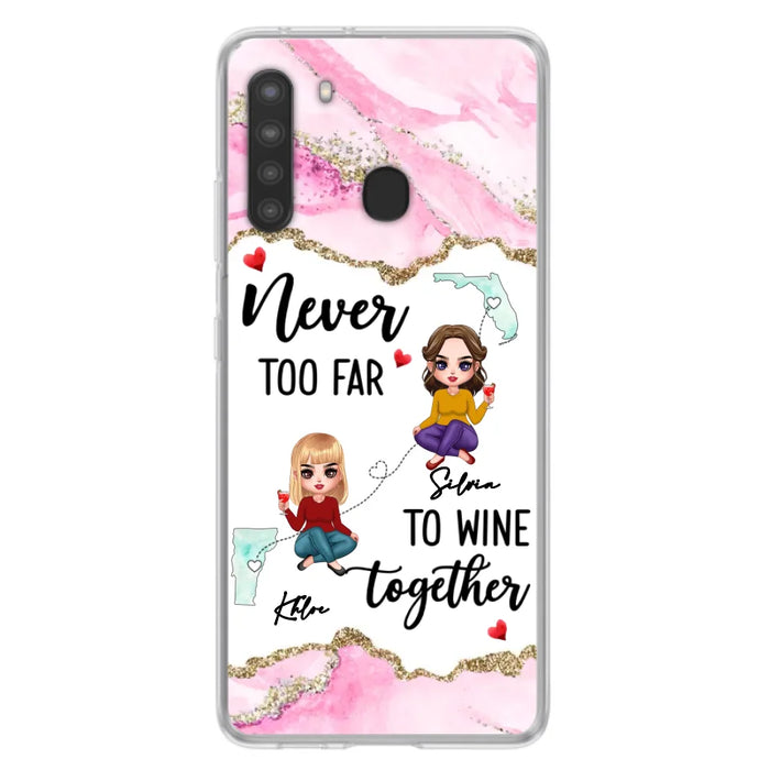 Personalized Bestie iPhone/ Samsung Case - Gift Idea For Bestie/ Long Distance Friendship - Never Too Far To Wine Together