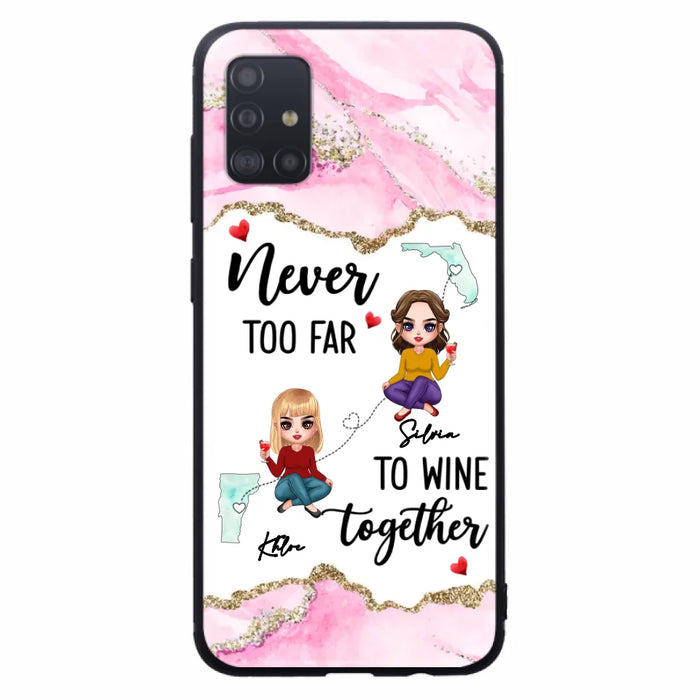 Personalized Bestie iPhone/ Samsung Case - Gift Idea For Bestie/ Long Distance Friendship - Never Too Far To Wine Together