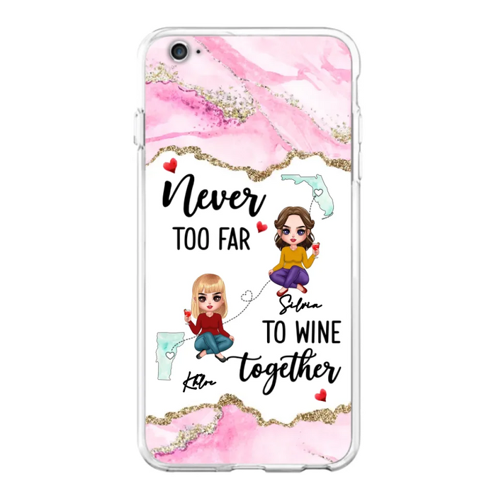 Personalized Bestie iPhone/ Samsung Case - Gift Idea For Bestie/ Long Distance Friendship - Never Too Far To Wine Together