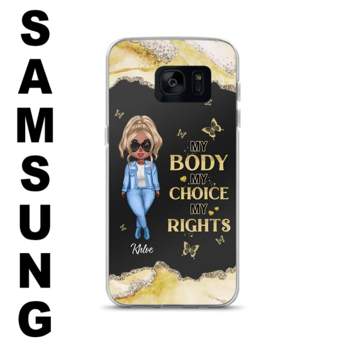 Custom Personalized Girl Phone Case - Gift Idea For Friend/ Birthday Gift - Case For iPhone And Samsung - My Body My Choice My Rights